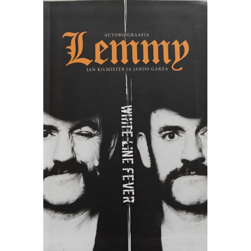 Lemmy. White Line Fever - Ian Kilmister