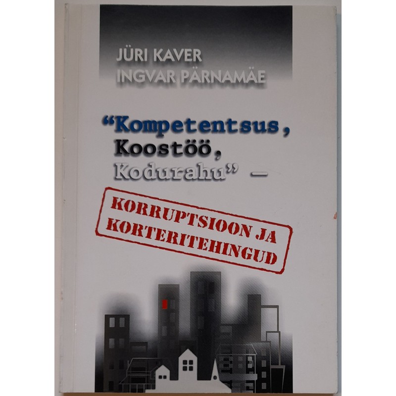 Kompetentsus, koostöö, kodurahu - I. Pärnamäe, J. Kaver